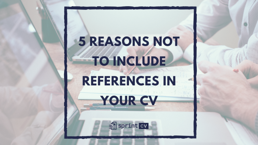Why you shouldn't include references in your CV - Sprint CV