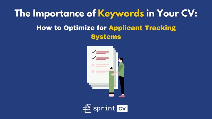 The Importance of Keywords in Your CV: How to Optimize for Applicant Tracking Systems - Sprint CV