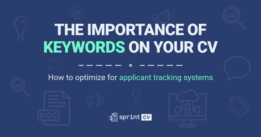The Importance of Keywords in Your CV: How to Optimize for Applicant Tracking Systems - Sprint CV